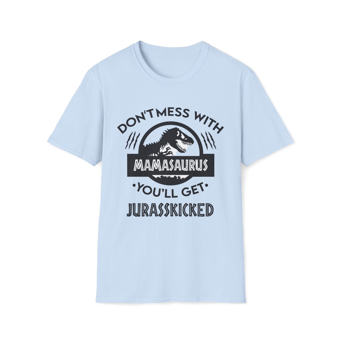 Don’t Mess With Mamasaurus, You’ll Get Jurasskicked
