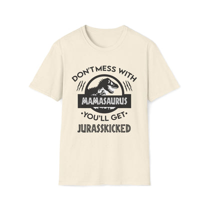 Don’t Mess With Mamasaurus, You’ll Get Jurasskicked