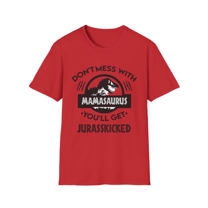 Don’t Mess With Mamasaurus, You’ll Get Jurasskicked